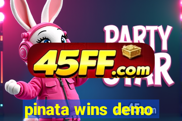 pinata wins demo